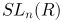 SL_n(R)